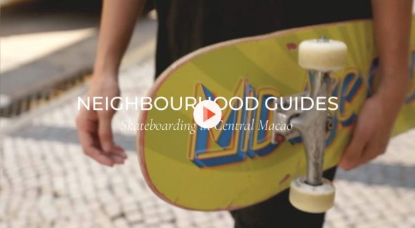 Neighbourhood Guides: Skateboarding in Central Macao