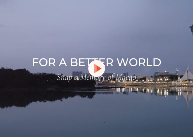 For a better world: Snap a memory of Macao